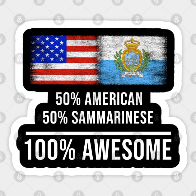 50% American 50% Sammarinese 100% Awesome - Gift for Sammarinese Heritage From San Marino Sticker by Country Flags